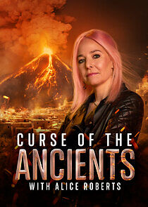 Watch Curse of the Ancients with Alice Roberts