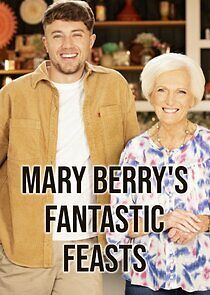 Watch Mary Berry's Fantastic Feasts