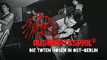 Watch Auswärtsspiel - Die Toten Hosen in Ost-Berlin
