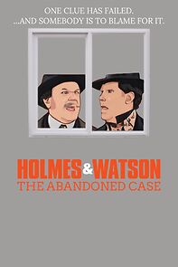 Watch Holmes & Watson: The Abandoned Case