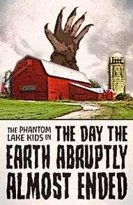 Watch The Phantom Lake Kids in the Day the Earth Abruptly Almost Ended