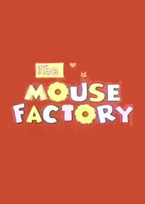 Watch The Mouse Factory