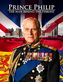 Watch Prince Philip: The Man Behind the Throne