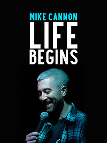 Watch Mike Cannon: Life Begins (TV Special 2020)