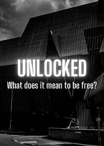Watch Unlocked: What Does It Mean to Be Free?