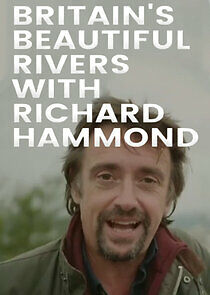 Watch Britain's Beautiful Rivers with Richard Hammond