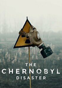 Watch The Chernobyl Disaster