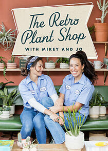 Watch The Retro Plant Shop with Mikey and Jo