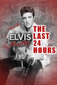 Watch The Last 24 Hours: Elvis Presley