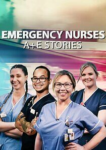 Watch Emergency Nurses: A&E Stories
