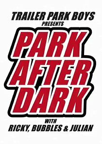 Watch Trailer Park Boys: Park After Dark