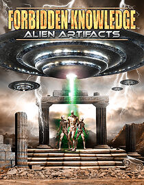 Watch Forbidden Knowledge: Alien Artifacts
