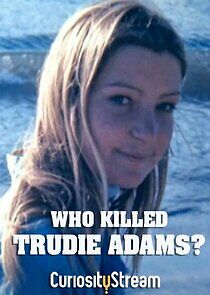 Watch Who Killed Trudie Adams?