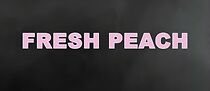 Watch Fresh Peach (Short 2022)