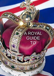 Watch A Royal Guide to...