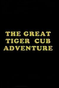 Watch The Great Tiger Cub Adventure