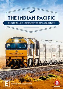 Watch The Indian Pacific: Australia's Longest Train Journey