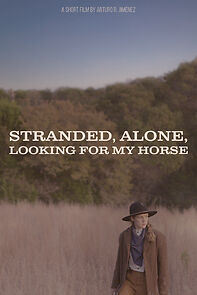 Watch Stranded, Alone, Looking for my Horse (Short 2021)
