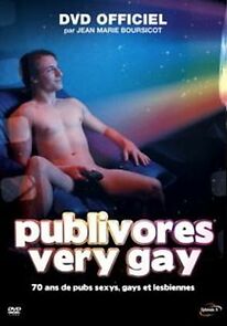 Watch Publivores Very Gay: 70 ans de pubs sexys, gays et lesbiennes