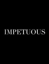 Watch Impetuous