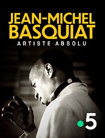 Watch Jean-Michel Basquiat, Artiste Absolu