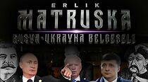 Watch Matruska - Rusya & Ukrayna Belgeseli