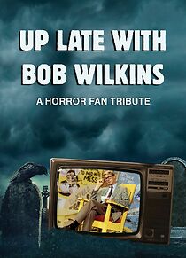 Watch Up Late with Bob Wilkins