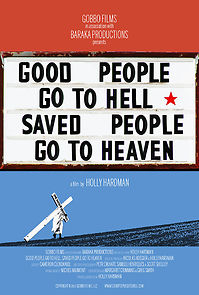 Watch Good People Go to Hell, Saved People Go to Heaven