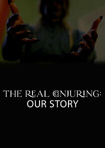 Watch The Real Conjuring: Our Story