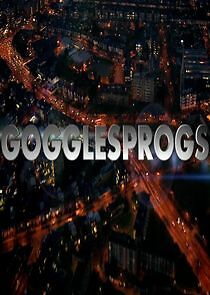 Watch Gogglesprogs