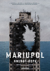 Watch Mariupol. Unlost Hope