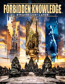 Watch Forbidden Knowledge: Strange Lost Lands