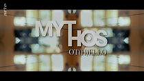 Watch Mythos Ot(h)ello