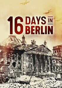 Watch 16 Days in Berlin