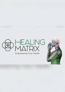 Watch Healing Matrix