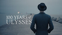 Watch 100 Years of Ulysses