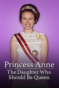 Watch Princess Anne: The Daughter Who Should Be Queen