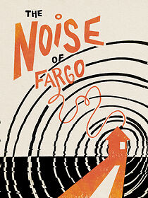 Watch The Noise of Fargo