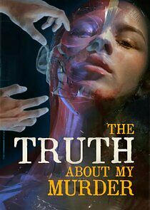 Watch The Truth About My Murder