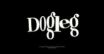Watch Dogleg