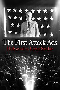 Watch The First Attack Ads: Hollywood vs. Upton Sinclair (TV Special 2022)