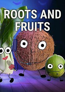 Watch Roots & Fruits