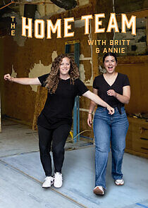 Watch The Home Team with Britt & Annie