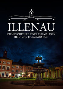 Watch Illenau - die Geschichte einer ehemaligen Heil- und Pflegeanstalt