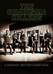 Watch The Charisma Killers