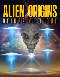 Watch Alien Origins: Beings of Light