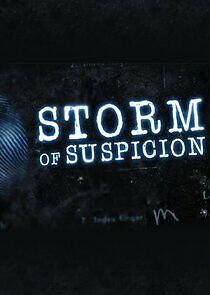 Watch Storm of Suspicion