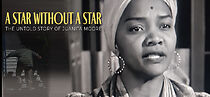 Watch A Star Without a Star: The Untold Juanita Moore Story