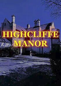 Watch Highcliffe Manor