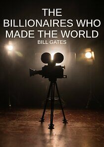 Watch The Billionaires Who Made Our World